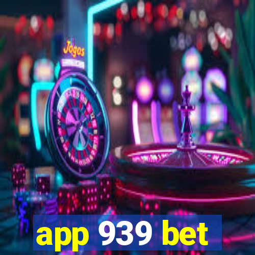 app 939 bet